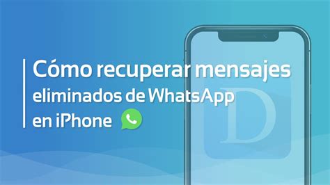 Cómo Recuperar Mensajes Borrados De Whatsapp En Iphone