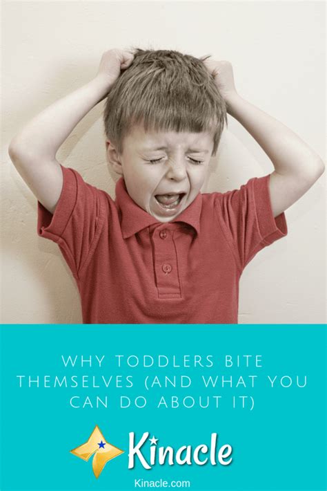 Why Toddlers Bite Themselves And What You Can Do About It Kinacle