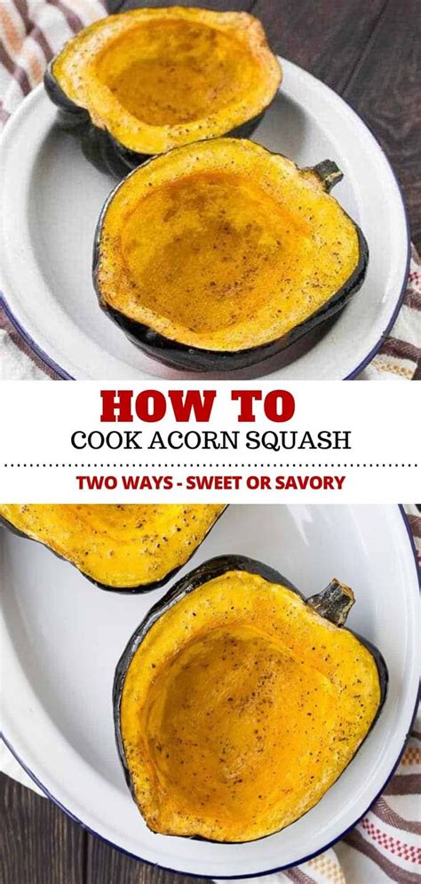 How To Cook Acorn Squash With Two Ways Sweet Or Savory Recipe