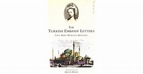 The Turkish Embassy Letters by Mary Wortley Montagu
