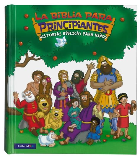 La Biblia Para Principianteshistorias Biblicas Para Ninos