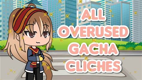 All Overused Gacha Cliches In A Nutshell Youtube