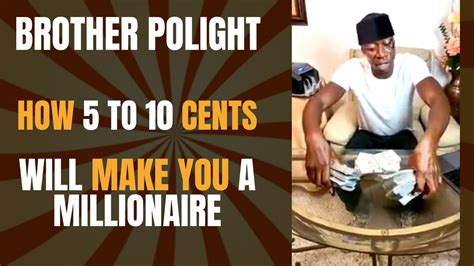 Brother Polight How 5 To 10 Cents Will Make You A Millionaire Asap Gold In A Crisis Youtube
