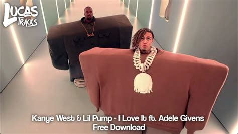 Kanye West And Lil Pump I Love It Ft Adele Givens Free Download