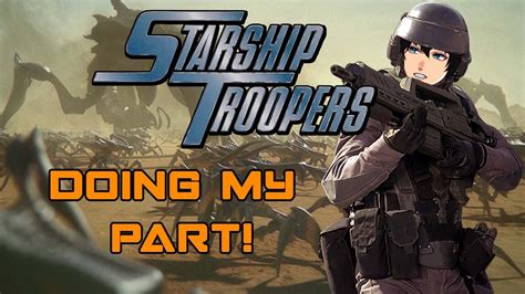 Starship Troopers Doing My Part Squad Mod Youtube