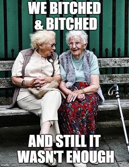 Old Ladies Friendship Humor Friendship Quotes Funny Old Lady Humor