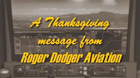 A Thanksgiving Message From Roger Dodger Aviation Youtube