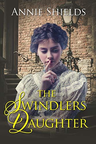 The Swindlers Daughter Ebook Shields Annie Uk Kindle Store