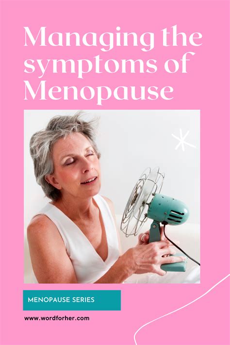 How To Manage Symptoms Of Menopause A Word For Her