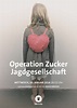 Operation Zucker. Jagdgesellschaft - Film 2016 - FILMSTARTS.de