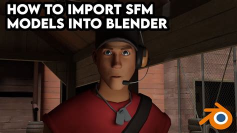 How To Import Sfm Models Into Blender Part 1 Youtube