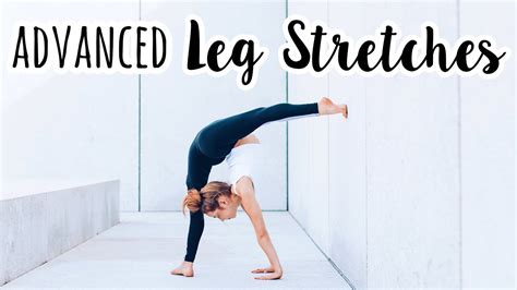 How To Get Really Flexible Legs Advanced Stretches Youtube
