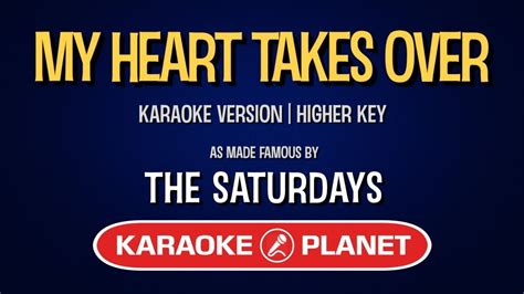 The Saturdays My Heart Takes Over Karaoke Higher Key Youtube