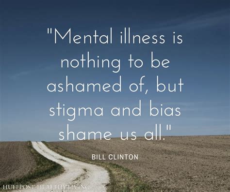 Quotes That Perfectly Sum Up The Stigma Surrounding Mental Illness Huffpost