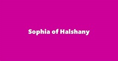 Sophia of Halshany - Spouse, Children, Birthday & More