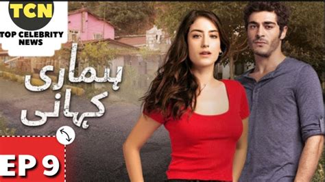 Hamari Kahani Episode 9 Turkish Drama Hazal Kaya Tcntvpk Youtube