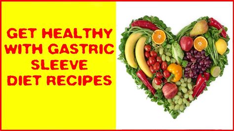 Get Healthy With Gastric Sleeve Diet Recipes Youtube
