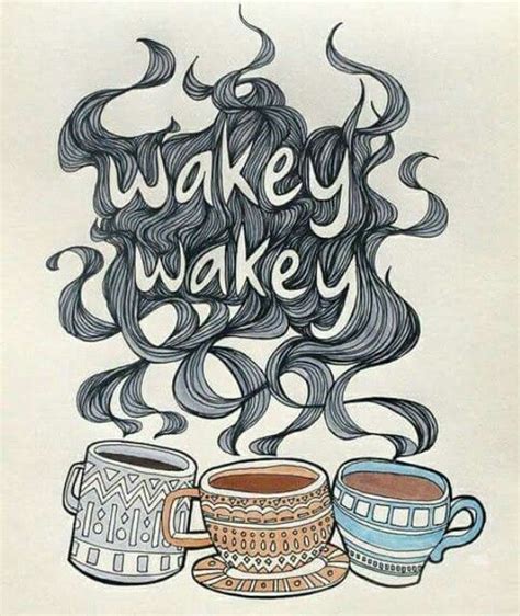 Wakey Wakey Coffee Art Coffee Is Life I Love Coffee Coffee Break