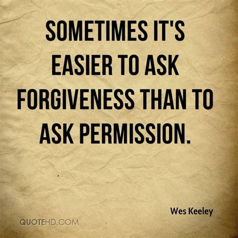 Is It Better To Ask For Permission Or Forgiveness Harley Has Goodman