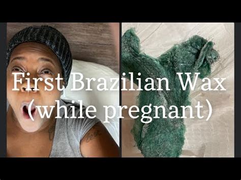Brazilian Wax While Pregnant Youtube