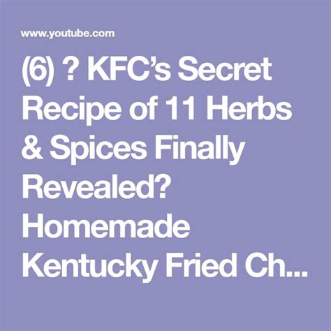 6 Kfcs Secret Recipe Of 11 Herbs And Spices Finally Revealed Homemade