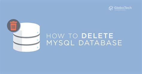 How To Delete Mysql Database Globotech