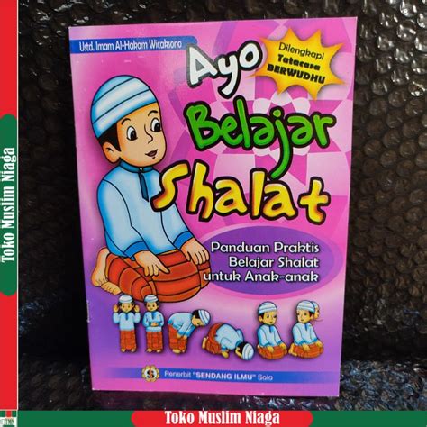 Jual Ayo Belajar Shalat Panduan Praktis Belajar Shalat Shopee Indonesia