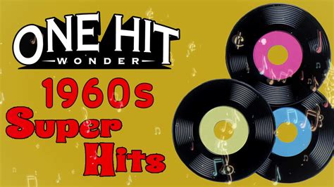 Greatest Hits 60s One Hit Wonders Of All Time The Best Of Music Hits 60s Playlist Ever Youtube