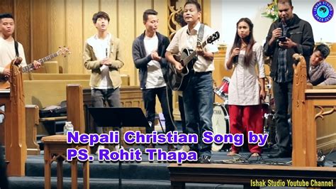 🇳🇵nepali christian song by ps rohit thapa youtube