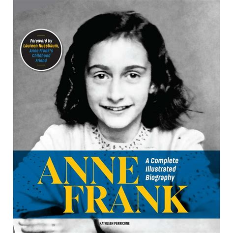 Anne Frank A Complete Illustrated Biography