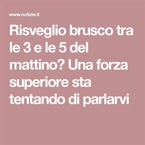 Risveglio Brusco Tra Le 3 E Le 5 Del Mattino Una Forza Superiore Sta Tentando Di Parlarvi