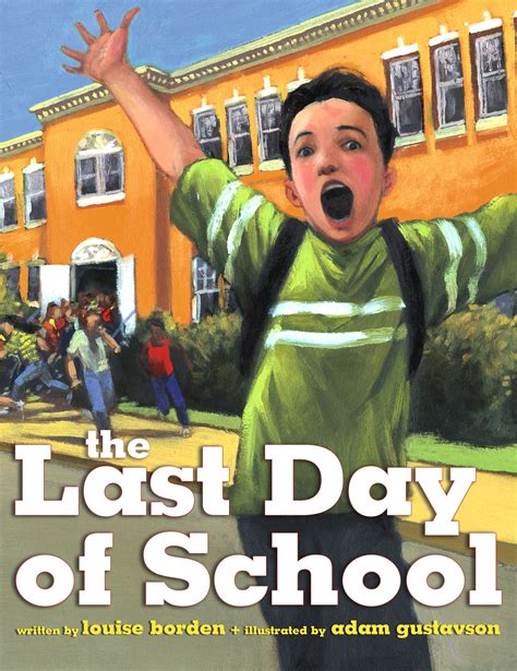 The Last Day Of School Book By Louise Borden Adam Gustavson