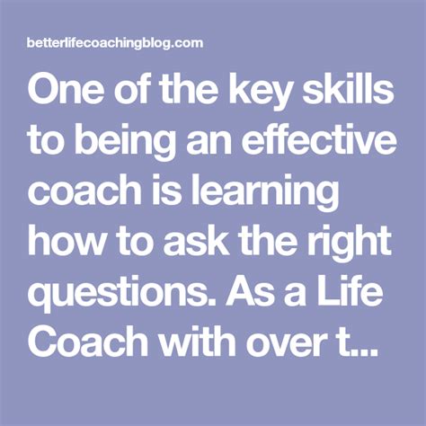 One Of The Key Skills To Being An Effective Coach Is Learning How To