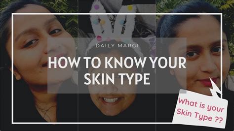 How To Know Your Skin Type What Is My Skin Type Youtube