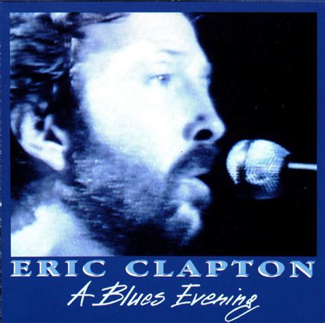 Eric Clapton A Blues Evening Releases Discogs
