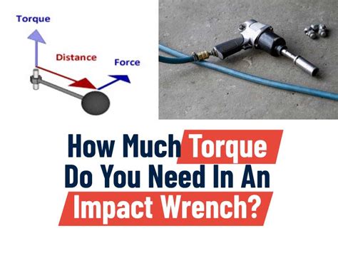 How Much Torque Do You Need In An Impact Wrench