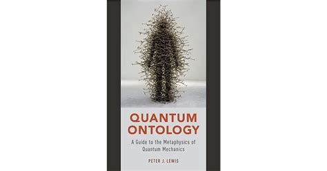 Quantum Ontology A Guide To The Metaphysics Of Quantum Mechanics By