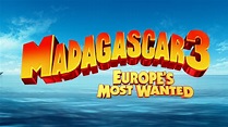 Madagascar 3: Europe's Most Wanted - Dreamworks Animation Wiki