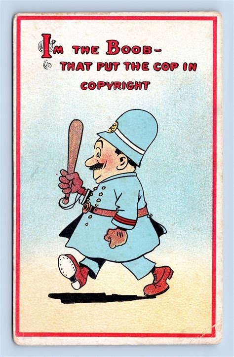 Comic I M The Boob Put Cop In Copyright Police Officer Unp Db Postcard H Other Unsorted