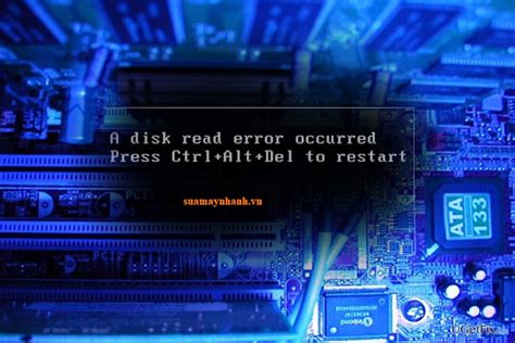 Hướng Dẫn Sửa Lỗi Disk Errorpress Any Key To Restart