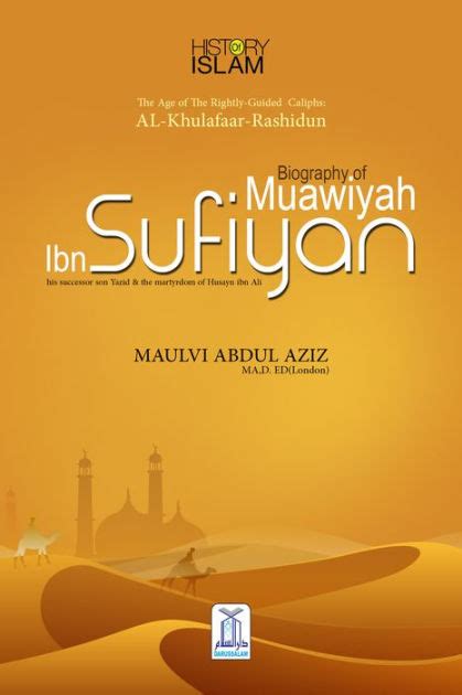 Biography Of Muawiyah Ibn Sufyan May Allah Be Pleased With Him By
