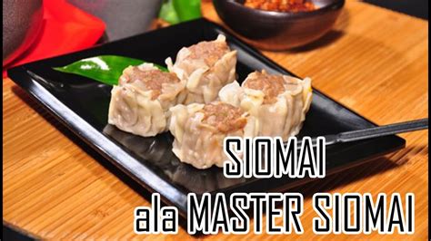 How To Make Pork Siomai I Siomai Recipe Filipino Style I Master Siomai