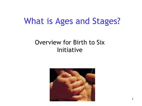 Ppt What Is Ages And Stages Powerpoint Presentation Id3956755