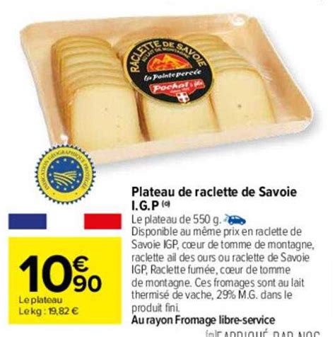 Offre Plateau De Raclette De Savoie I G P Chez Carrefour
