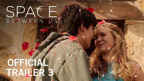 The Space Between Us Official Trailer 3 Own It Now On Digital HD