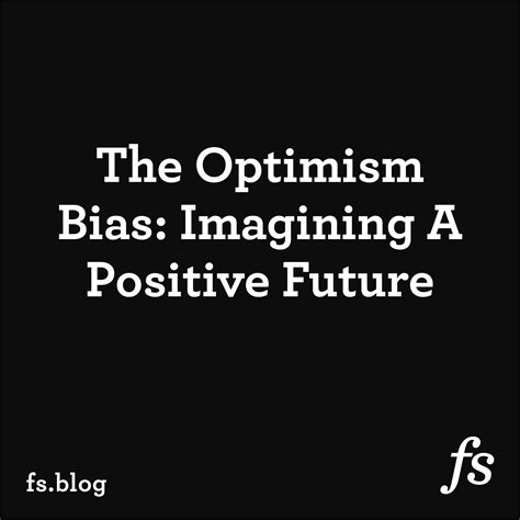 The Optimism Bias Imagining A Positive Future