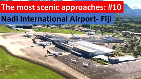 The Most Scenic Approaches 10 Nadi International Airport Fiji Youtube