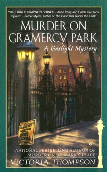 buy murder on gramercy park a gaslight mystery by victoria thompson and read this book on kobo