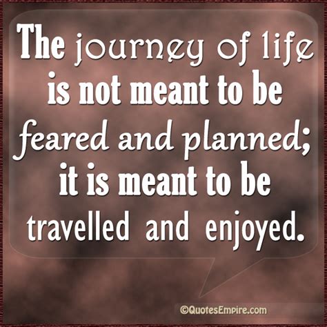 The Journey Of Life Quotes Empire