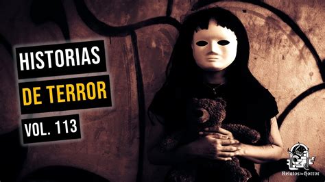 Historias De Terror Vol 113 Relatos De Horror Youtube